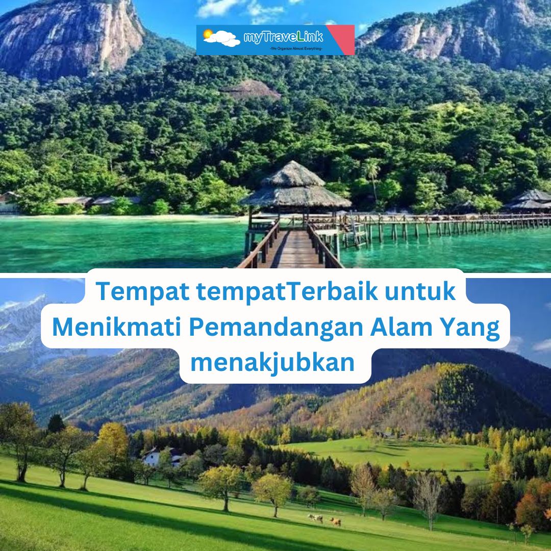 Tempat-Tempat Terbaik untuk Menikmati Pemandangan Alam yang Menakjubkan