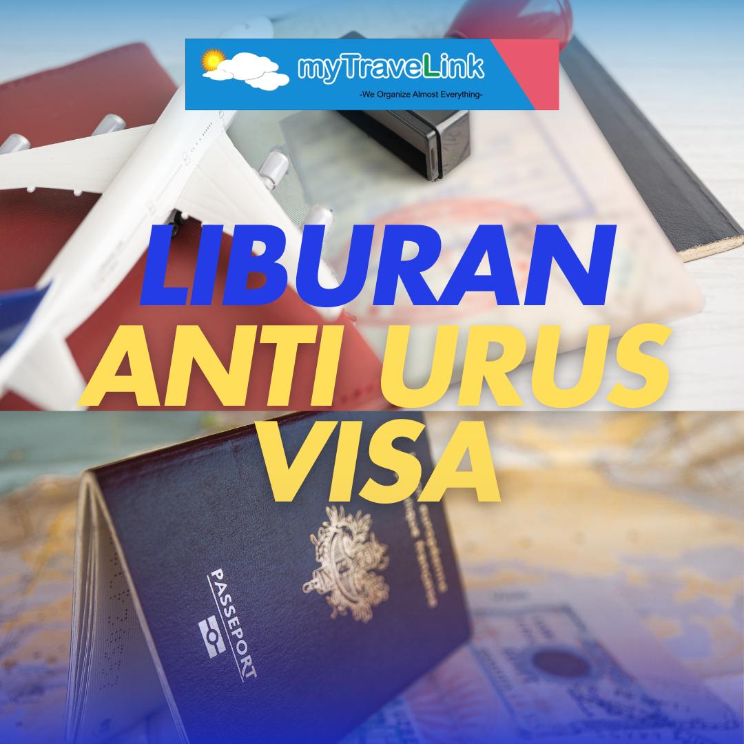 Liburan Ke Luar Negeri Anti Ribet Urus Visa