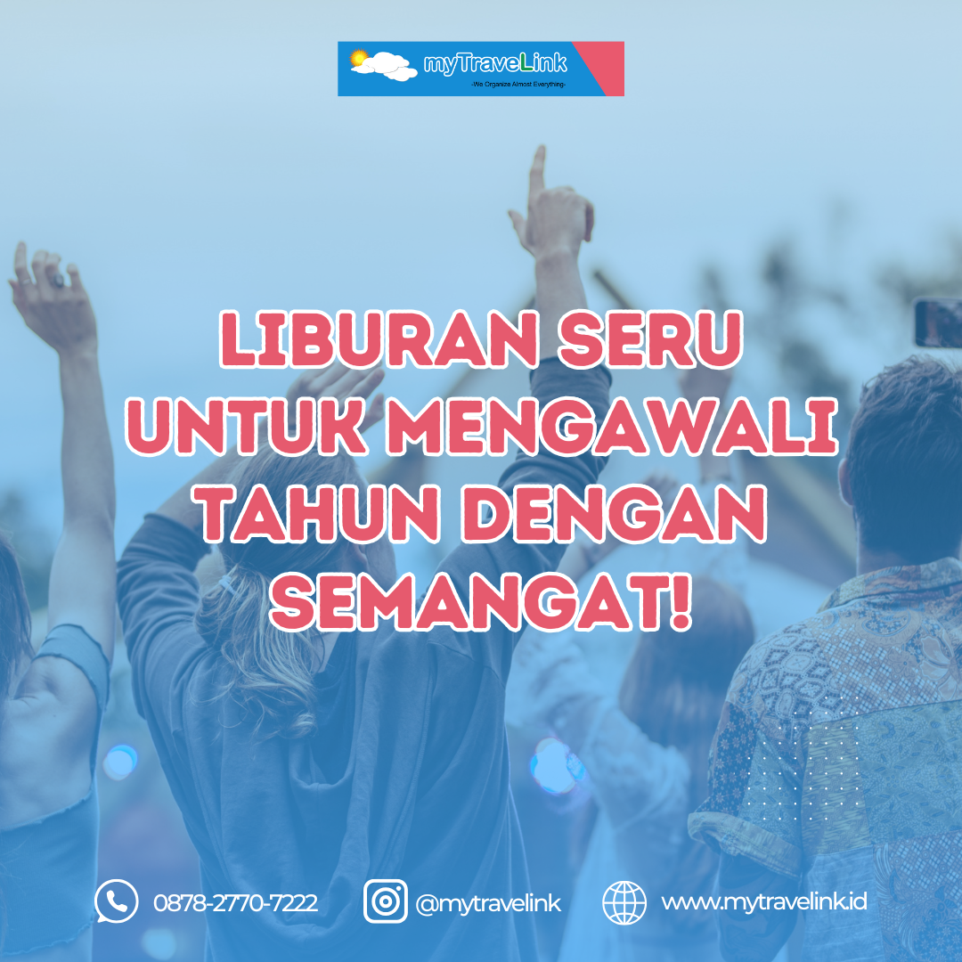 Awal Tahun 2025: Liburan Seru untuk Mengawali Tahun dengan Semangat!