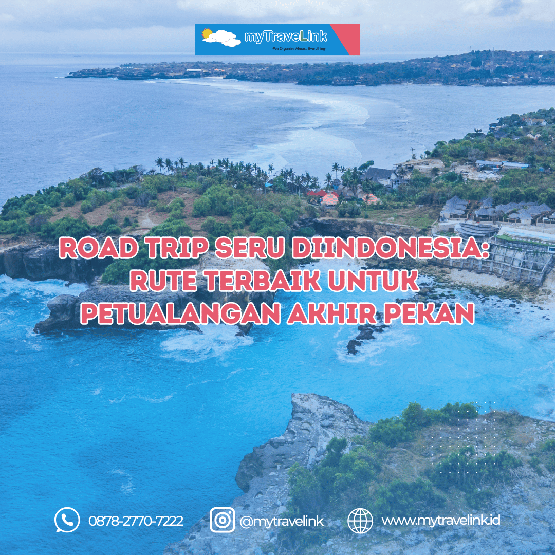 Road Trip Seru di Indonesia: Rute Terbaik untuk Petualangan Akhir Pekan