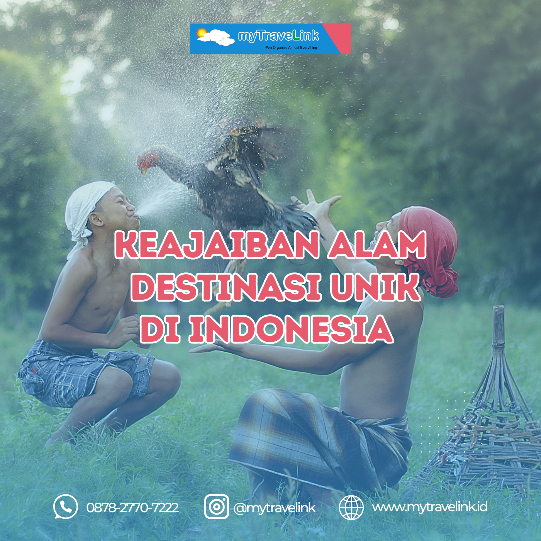 Menemukan Keajaiban Alam: Destinasi Unik di Indonesia yang Belum Banyak Diketahui