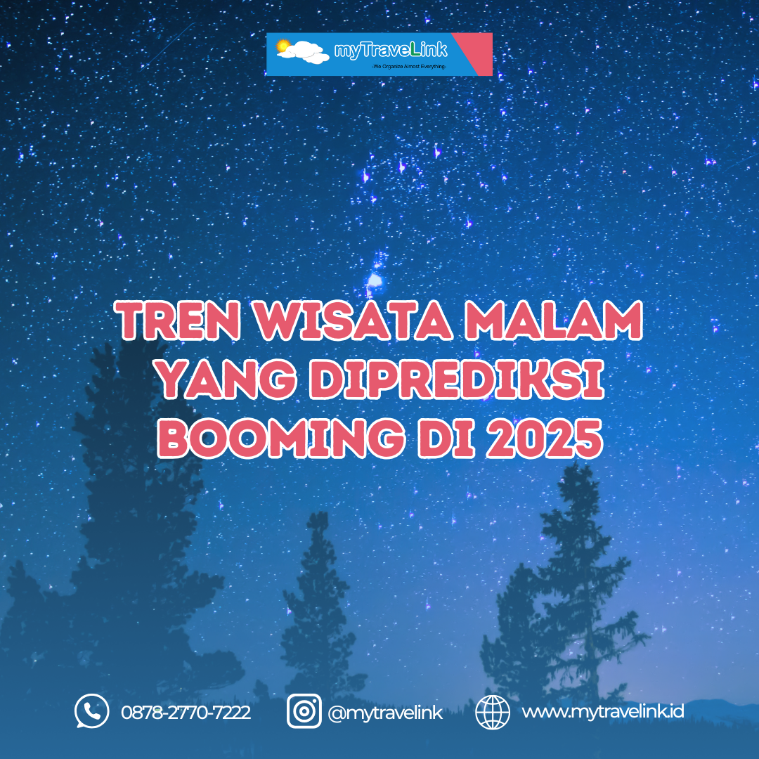 Noctourism: Tren Wisata Malam yang Diprediksi Booming di 2025, Apa Saja Daya Tariknya?