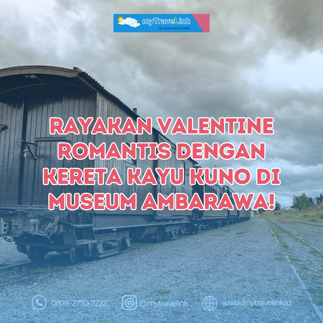 Rayakan Valentine Romantis dengan Kereta Kayu Kuno di Museum Ambarawa!