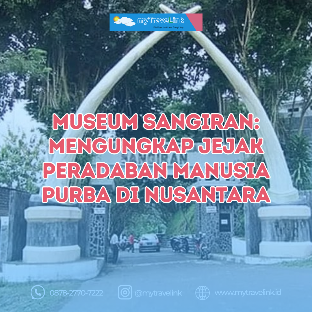 Museum Sangiran: Mengungkap Jejak Peradaban Manusia Purba di Nusantara