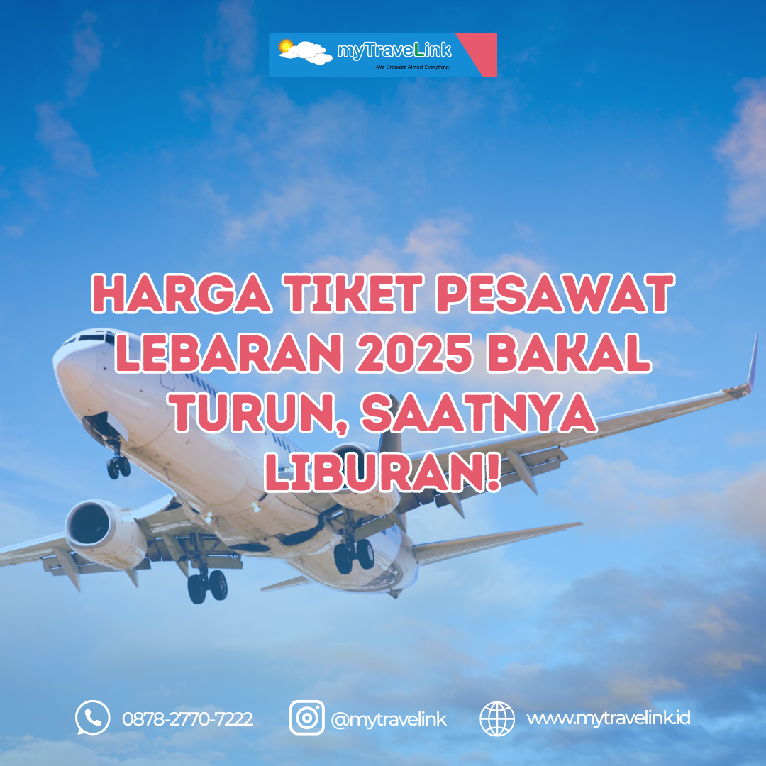 Harga Tiket Pesawat Lebaran 2025 Bakal Turun, Saatnya Liburan!