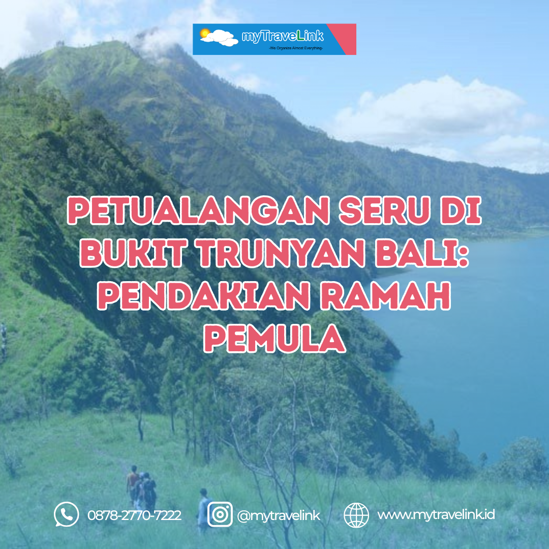 Petualangan Seru di Bukit Trunyan Bali: Pendakian Ramah Pemula