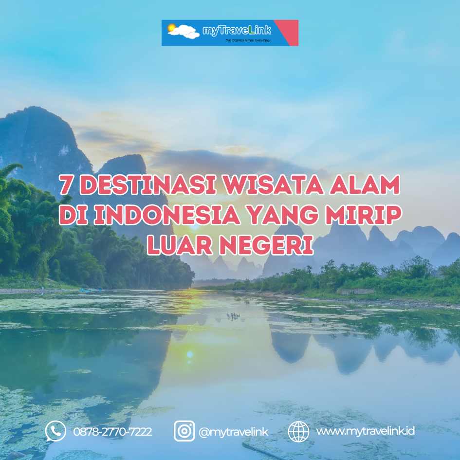 7 Destinasi Wisata Alam di Indonesia yang Mirip Luar Negeri