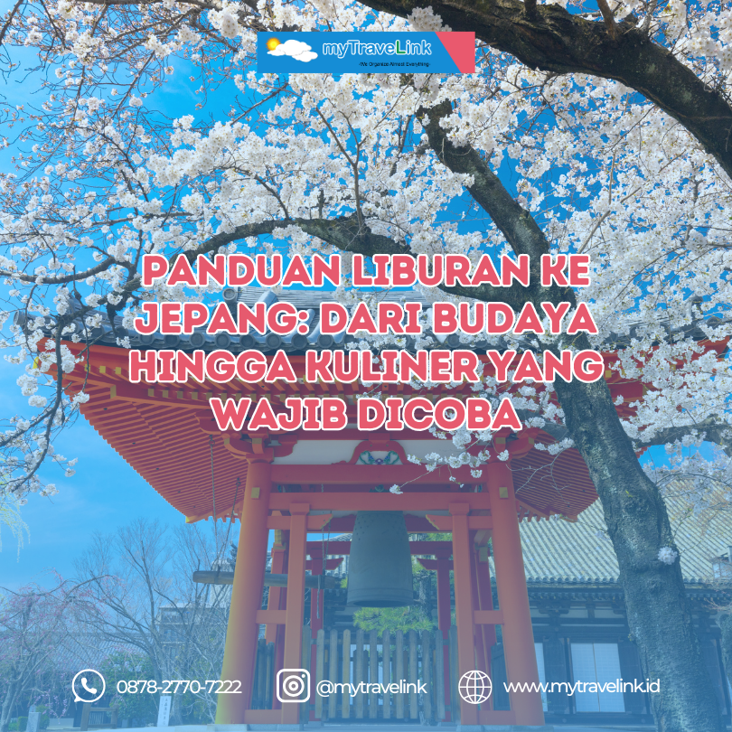 Panduan Liburan ke Jepang: Dari Budaya Hingga Kuliner yang Wajib Dicoba