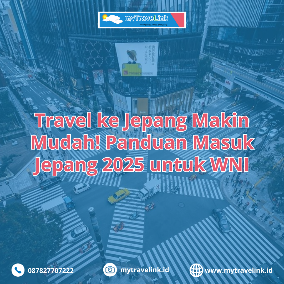 Travel ke Jepang Makin Mudah! Panduan Masuk Jepang 2025 untuk WNI