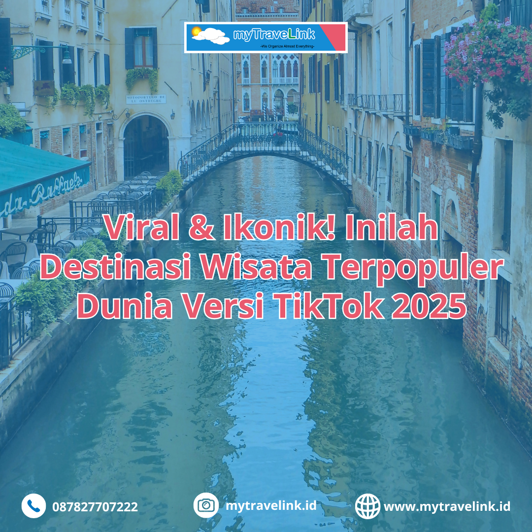 Viral & Ikonik! Inilah Destinasi Wisata Terpopuler Dunia Versi TikTok 2025