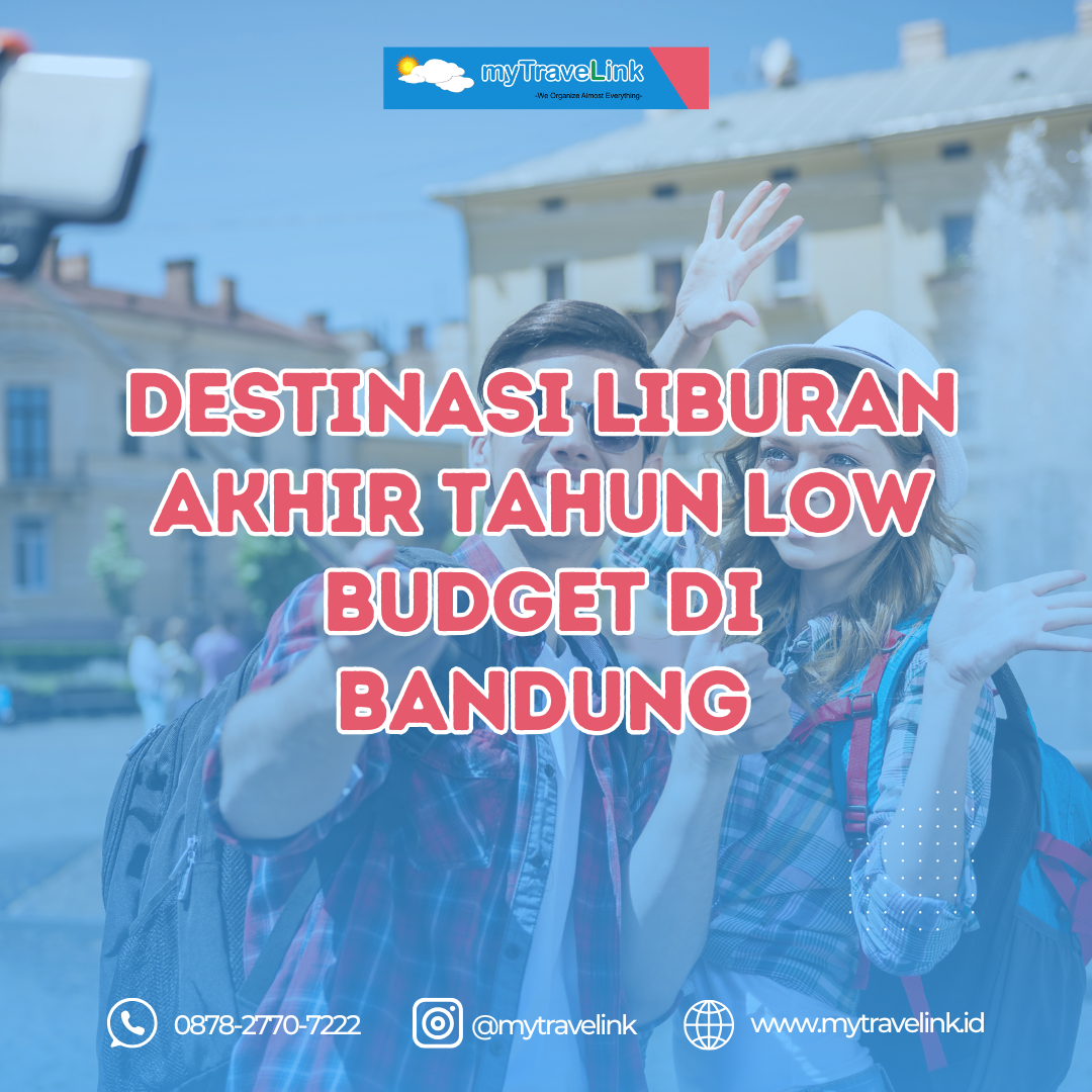 Destinasi Liburan Akhir Tahun Low Budget di Bandung: Seru Tanpa Harus Boros!