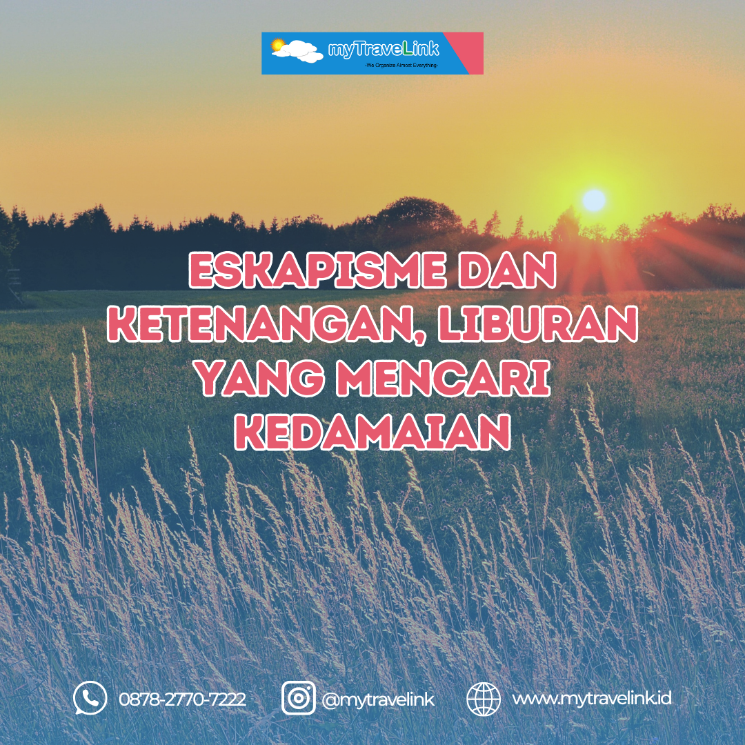 Eskapisme dan Ketenangan, Liburan yang Mencari Kedamaian