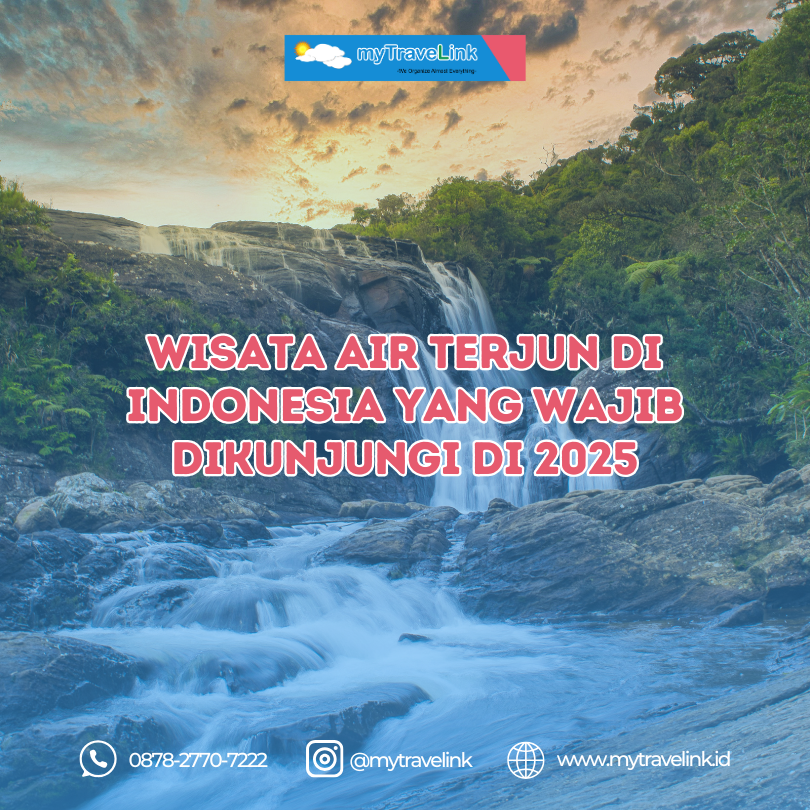 Wisata Air Terjun di Indonesia yang Wajib Dikunjungi di 2025
