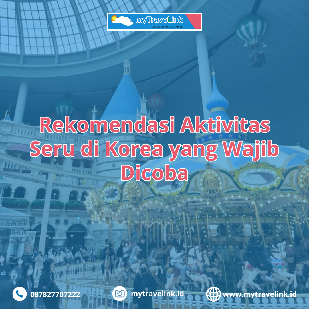Rekomendasi Aktivitas Seru di Korea yang Wajib Dicoba