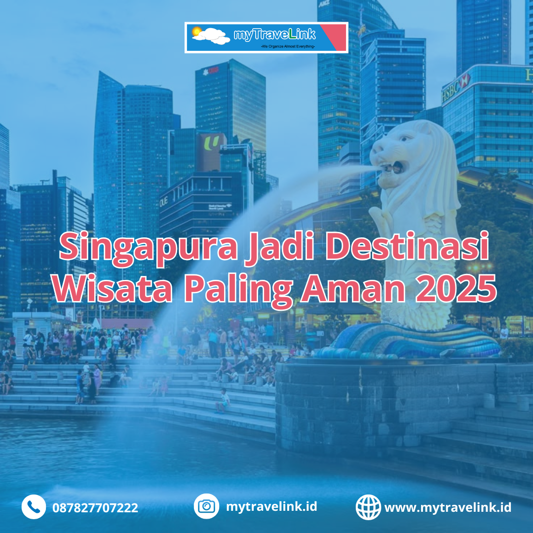 Singapura Jadi Destinasi Wisata Paling Aman 2025