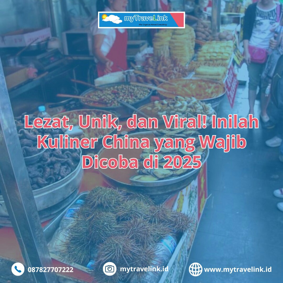 Lezat, Unik, dan Viral! Inilah Kuliner China yang Wajib Dicoba di 2025
